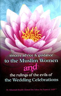 Sincere Advice and Guidance to the Muslim Women